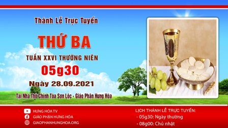 Trực tuyến Thánh lễ thứ Ba tuần XXVI Thường niên, ngày 28.09.2021