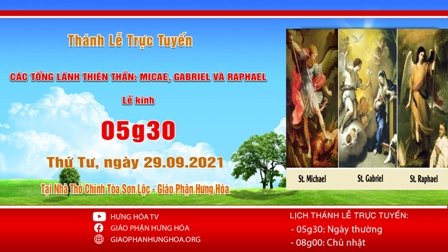 Trực tuyến Thánh lễ ngày 29.09.2021: Các Tổng Lãnh Thiên Thần Micae, Gabriel và Raphael - Lễ Kính