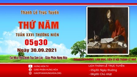 Trực tuyến Thánh lễ ngày 30.09.2021: Thánh Giêrônimô, linh mục, tiến sĩ Hội Thánh - Lễ Nhớ