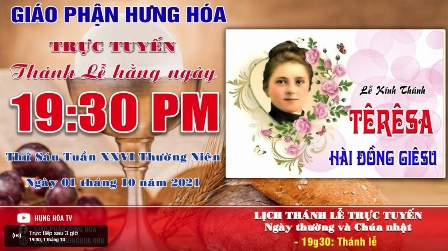 Trực tuyến Thánh lễ ngày 01.10: Thánh Têrêsa Hài Đồng Giêsu, Trinh nữ, Tiến sĩ Hội Thánh - Lễ Kính