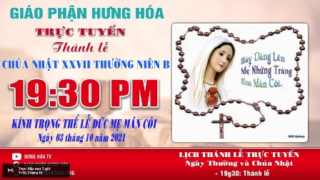 Trực tuyến Thánh lễ kính trọng thể Đức Mẹ Mân Côi, vào lúc 19g30 tối Chúa nhật, ngày 03.10.2021