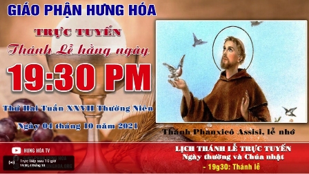 Trực tuyến Thánh lễ ngày 04.10.2021: Thánh Phanxicô Assisi - Lễ nhớ