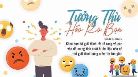 Khoa học và đức tin: Tưởng thù hóa ra bạn