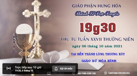 Trực tuyến Thánh lễ ngày 06.10.2021: Thứ Tư tuần XXVII Thường niên, lúc 19g30