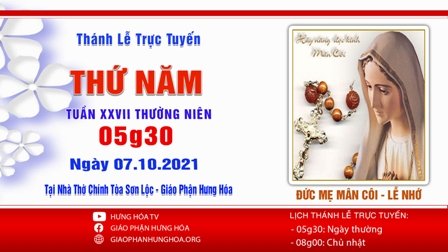 Trực tuyến Thánh lễ ngày 07.10.2021: Đức Mẹ Mân Côi - Lễ Nhớ