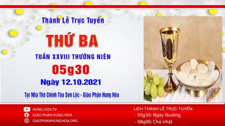 Trực tuyến Thánh lễ thứ Ba, tuần XXVIII Thường niên, ngày 12.10.2021