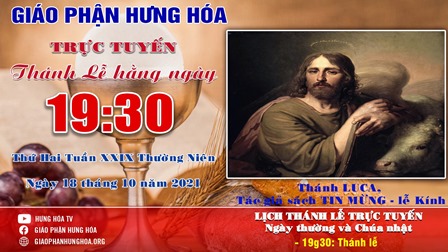 Trực tuyến Thánh lễ ngày 18.10.2021: Thánh Luca, Tác giả Sách Tin Mừng - Lễ kính