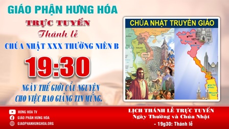 Trực tuyến Thánh lễ Chúa nhật XXX Thường niên B - Khánh nhật Truyền giáo, ngày 24.10.2021