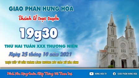 Trực tuyến Thánh lễ thứ Hai tuần XXX Thường niên, lúc 19g30 ngày 25.10.2021