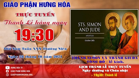 Trực tuyến Thánh lễ ngày 28.10.2021: Thánh Simon và Thánh Giuđa, Tông đồ - Lễ kính