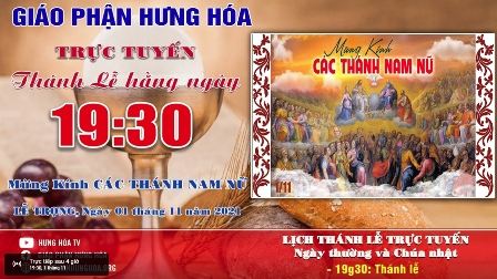 Trực tuyến Thánh lễ mừng kính Các Thánh Nam Nữ - Lễ trọng - Ngày 01.11.2021