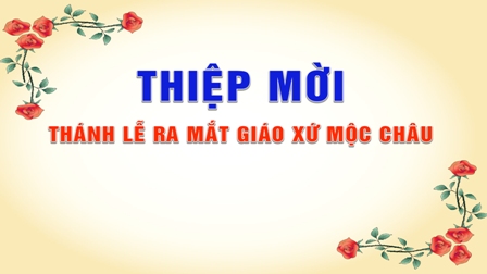 Thiệp mời tham dự Thánh lễ ra mắt giáo xứ Mộc Châu