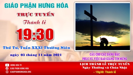 Trực tuyến Thánh lễ cầu cho các đấng bậc phục vụ việc rao giảng Tin Mừng, ngày 03.11.2021