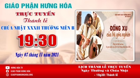 Trực tuyến Thánh lễ Chúa nhật 32 Thường niên B, vào lúc 19g30, tối ngày 07.11.2021