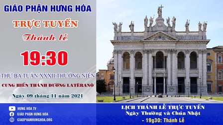 Trực tuyến Thánh lễ ngày 09.11.2021: Cung Hiến Thánh Đường Latêranô - Lễ kính