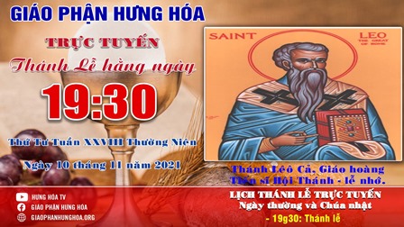 Trực tuyến Thánh lễ ngày 10.11.2021: Thánh Lêô Cả, Giáo hoàng - Lễ nhớ