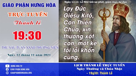 Trực tuyến Thánh lễ ngày 12.11.2021: Thánh Giôsaphát, Giám mục, Tử đạo - Lễ nhớ