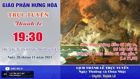 Trực tuyến Thánh lễ thứ Sáu tuần 34 Thường niên - Ngày 26.11.2021