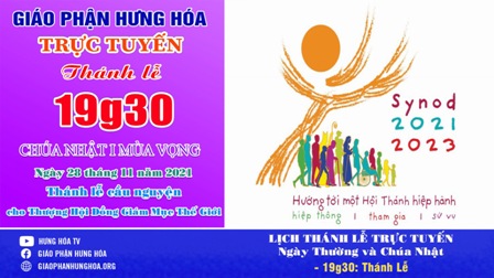 Trực tuyến Thánh lễ Chúa nhật I Mùa Vọng - Cầu nguyện cho Thượng Hội Đồng Giám Mục - 28.11.2021