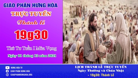 Trực tuyến Thánh lễ thứ Tư tuần 1 Mùa Vọng - Ngày 01.12.2021