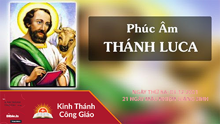 21 NGÀY MẦU  NHIỆM GIÁNG SINH - Ngày thứ ba: 03.12.2021 - Tin mừng Chúa Giêsu Kitô theo thánh Luca chương 3 & chương 4