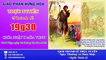 Trực tuyến Thánh lễ Chúa nhật II Mùa Vọng năm C, thứ Bảy ngày 04.12.2021