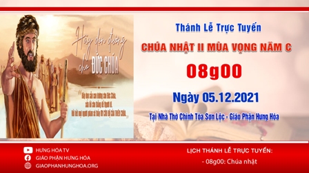 Trực tuyến Thánh lễ Chúa nhật II Mùa Vọng năm C, vào lúc 08g00 ngày 05.12.2021