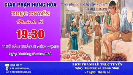 Trực tuyến Thánh lễ thứ Sáu tuần II Mùa Vọng - Ngày 10.12.2021