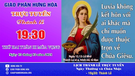 Trực tuyến Thánh lễ ngày 13.12.2021 - Thánh Lucia, Trinh nữ, Tử đạo - Lễ nhớ