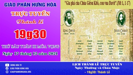 Trực tuyến Thánh lễ thứ Sáu tuần III Mùa Vọng - Ngày 17.12.2021