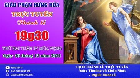 Trực tuyến Thánh lễ thứ Hai tuần IV Mùa Vọng - Ngày 20.12.2021