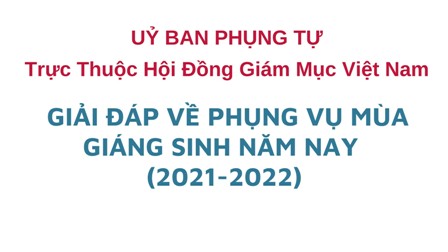 Ủy ban Phụng tự: Giải đáp về phụng vụ Mùa Giáng Sinh năm nay (2021-2022)