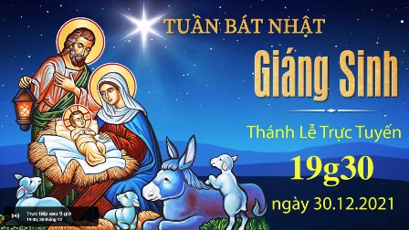 Trực tuyến Thánh lễ ngày thứ 6 trong tuần Bát Nhật Giáng Sinh, lúc 19g30 ngày 30.12.2021