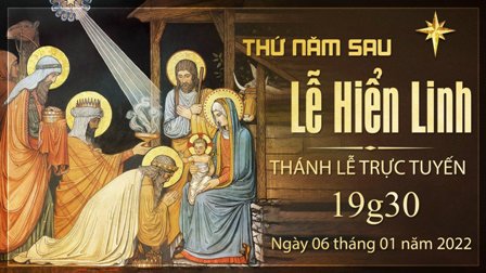 Trực tuyến Thánh lễ thứ Năm sau lễ Hiển Linh, ngày 06.01.2022