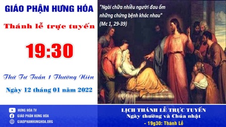 Trực tuyến Thánh lễ thứ Tư tuần I Thường niên, ngày 12.01.2022