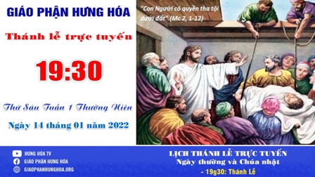 Trực tuyến Thánh lễ thứ Sáu tuần I Thường niên, ngày 14.01.2022