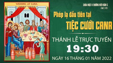 Trực tuyến Thánh lễ Chúa nhật II Thường niên C, ngày 16.01.2022