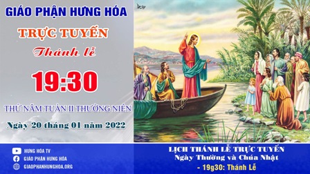 Trực tuyến Thánh lễ thứ Năm tuần II Thường niên, ngày 20.01.2022