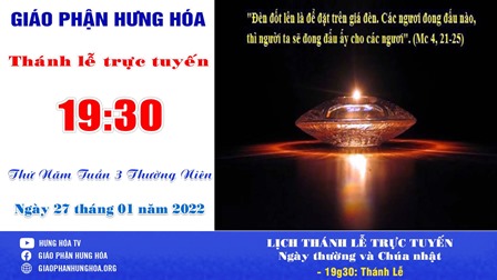 Trực tuyến Thánh lễ thứ Năm tuần III Thường niên - Ngày 27.01.2022