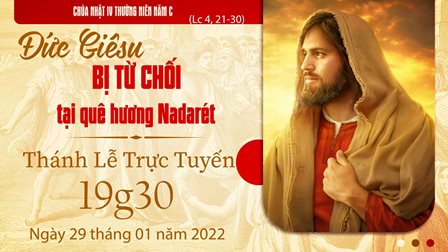 Trực tuyến Thánh lễ Chúa nhật IV Thường niên C - Thứ Bảy, ngày 29.01.2022