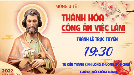 Trực Tuyến: Thánh Lễ Mồng Ba Tết Nhâm Dần - Thánh Hóa Công Ăn Việc Làm