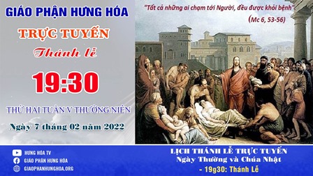 Trực tuyến Thánh lễ thứ Hai tuần V Thường niên - Ngày 07.02.2022