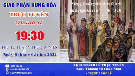 Trực tuyến Thánh lễ thứ Tư tuần V Thường niên - Ngày 09.02.2022