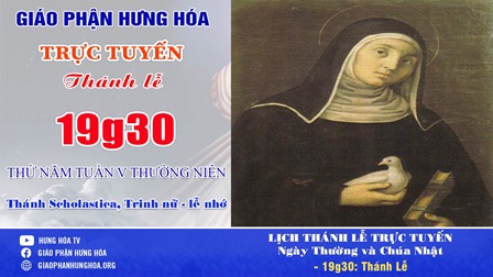 Trực tuyến Thánh lễ thứ Năm tuần V Thường niên - Thánh Scholastica, Trinh nữ - Lễ nhớ