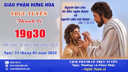 Trực tuyến Thánh lễ thứ Sáu tuần V Thường niên - Ngày 11.02.2022