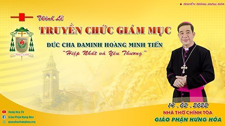 Truyền hình trực tuyến Thánh lễ Truyền chức Giám mục Đaminh Hoàng Minh Tiến