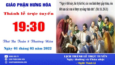 Trực tuyến Thánh lễ thứ Ba tuần VIII Thường niên - Ngày 01.03.2022