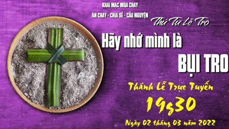 Trực tuyến Thánh lễ Thứ Tư Lễ Tro - Ngày 02.03.2022