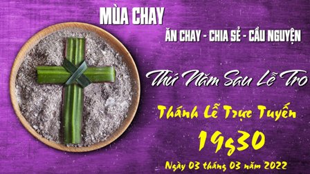 Trực tuyến Thánh lễ thứ Năm sau Lễ Tro - Ngày 03.03.2022