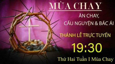 Trực tuyến Thánh lễ thứ Hai tuần I Mùa Chay - Ngày 07.03.2022